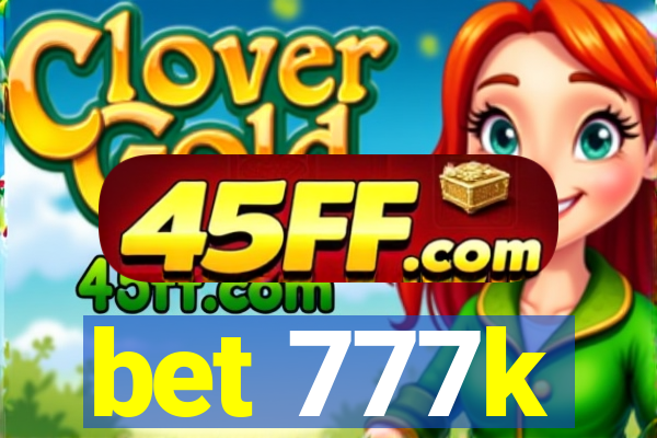 bet 777k
